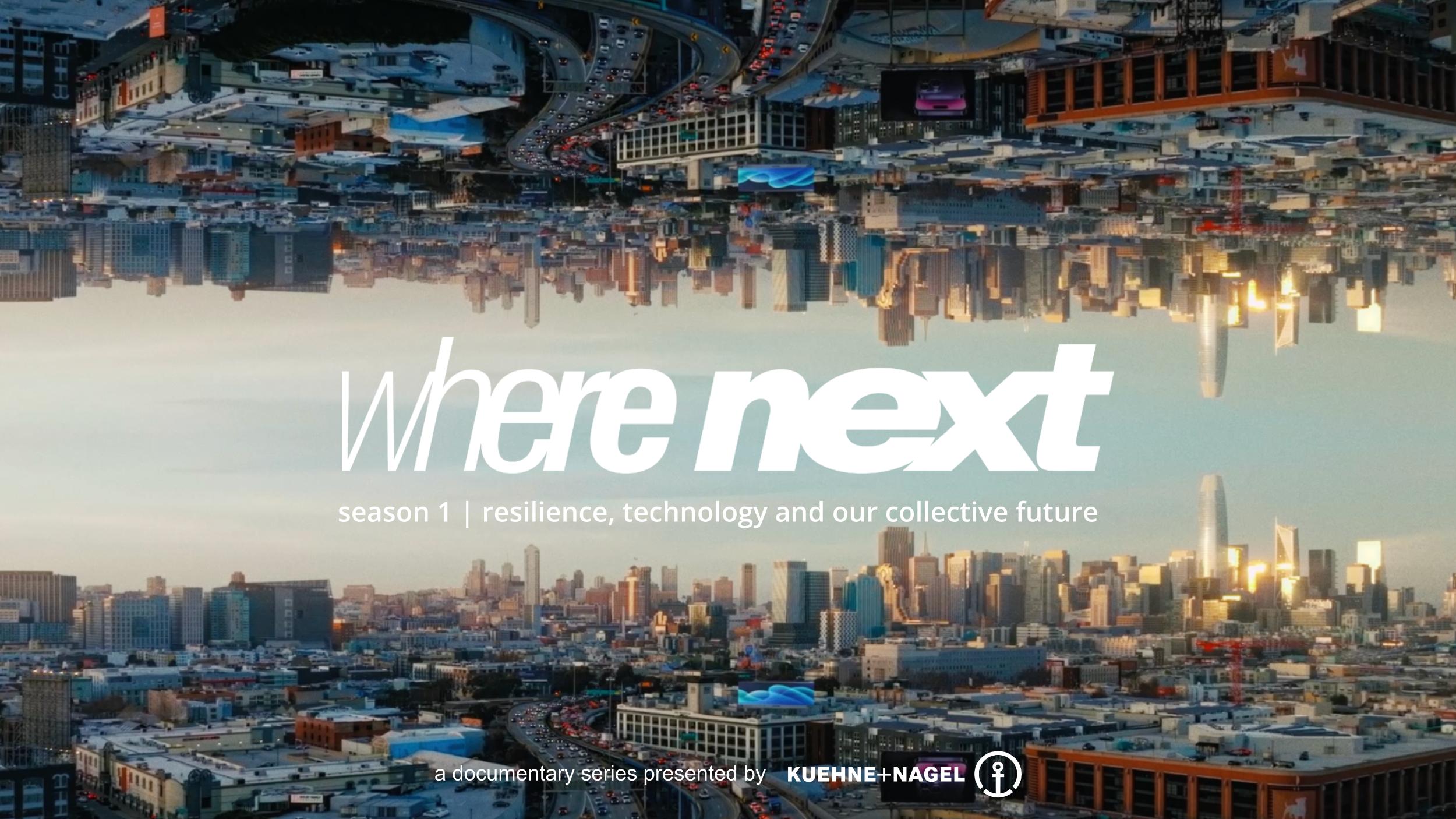 “where next” presented by Kuehne+Nagel