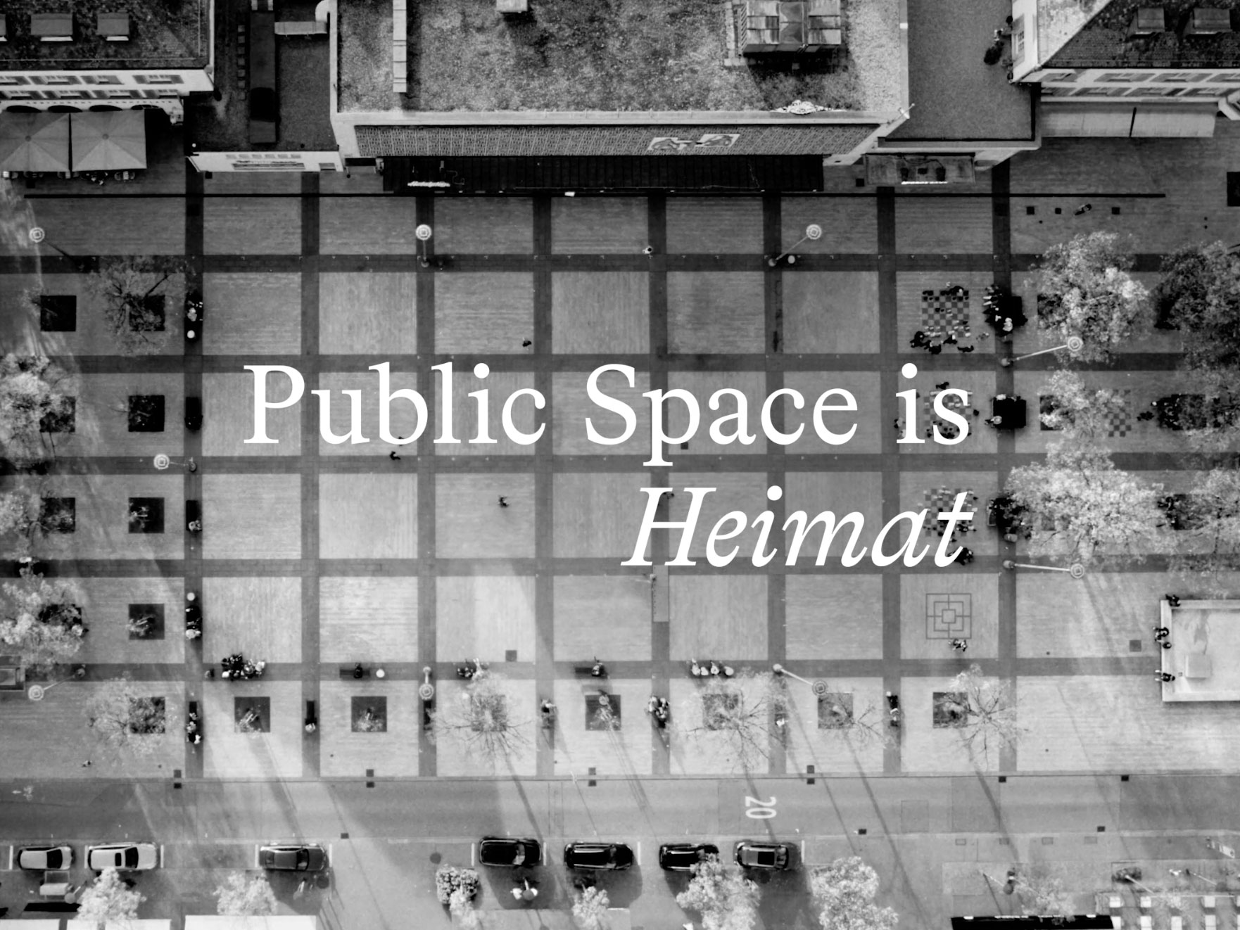Public Space is Heimat