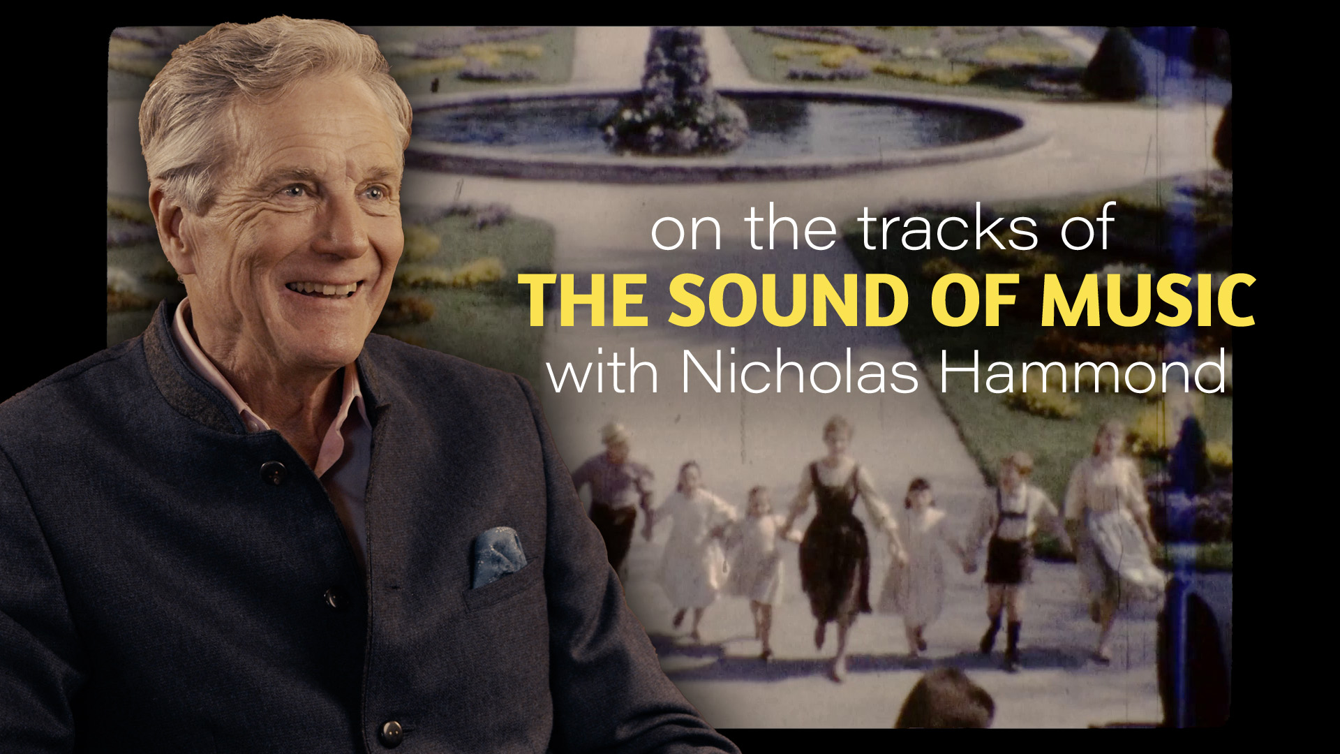 The hills are (still) alive - On the tracks of *The Sound of Music* with Nicholas Hammond